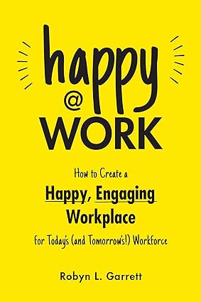 Happy at Work: How to Create a Happy, Engaging Workplace for Today's - Epub + Converted Pdf